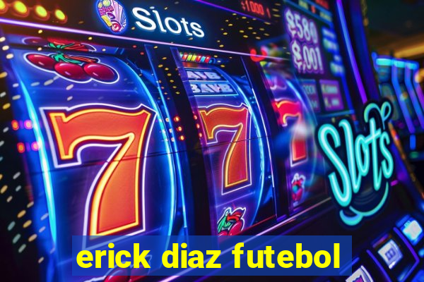 erick diaz futebol